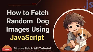 How to Fetch Random Dog Images Using JavaScript Simple Fetch API Tutorial
