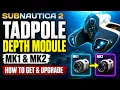 FAST Subnautica 2 Tadpole Depth Module MK1 MK2 Location Guide How to Upgrade Depth