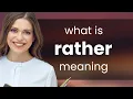 Download Lagu Rather | what is RATHER meaning