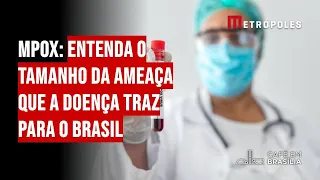 Mpox: entenda o tamanho da ameaça que a doença traz para o Brasil