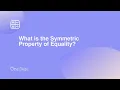 What is the Symmetric Property of Equality