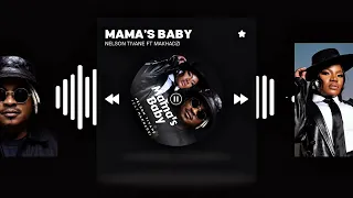 Nelson Tivane ft Makhadzi Entertainment - Mama's Baby (Official audio)