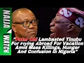 Download Lagu (29-6-25) Obi condemns Tinubu for jetting abroad for vacation amid mass killings, hunger in Nigeria