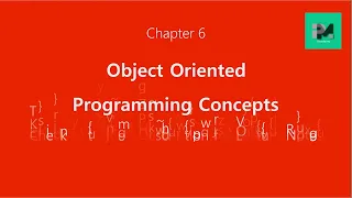 Chapter 6 Object Oriented Programming Concepts