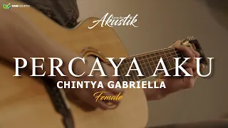 Download CHINTYA GABRIELLA - PERCAYA AKU  ( KARAOKE AKUSTIK ) MP3