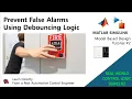 Prevent False Alarms Using Debouncing Logic and time delay Simulink tutorial no 2