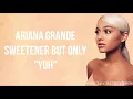 Ariana Grande’s “Sweetener” But Only “Yuh”