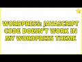 Wordpress Javascript code doesn t work in my wordpress theme 2 Solutions