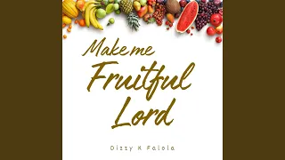 make me fruitful lord