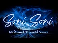 Soni Soni lofi (Slowed & Reverb) Version | Darshan Raval | Jonita Gandhi | #slowedandreverb | #lofi
