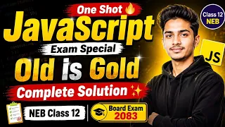 JavaScript One Shot Old is Gold Complete Solution 2083 NEB Class 12 Board Exam