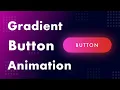 Gradient Button Animation Effects on Hover with HTML CSS