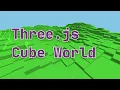Creating a simple cube world in three js