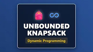 Unbounded Knapsack Problem - Dynamic Programming Explained
