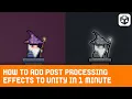 How to add Post Processing effects to Unity in 1 minute Top Down - Rogue-like Engine