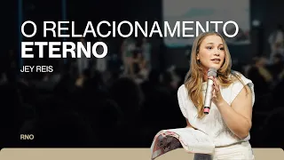 O RELACIONAMENTO ETERNO | Jey Reis