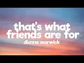 Download Lagu Dionne Warwick - That's What Friends Are For (Lyrics) ft. Elton John, Gladys Knight, Stevie Wonder