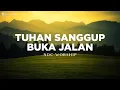Download Lagu NDC Worship - Tuhan Sanggup (Lirik) Lagu Rohani