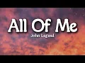 John Legend – All of Me (Lyrics)