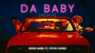 gihon marel feat totoncaribo da baby remix official music video 