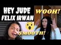FILIPINA IN THE UK REACTS | FELIX IRWAN - HEY JUDE | REACTION VIDEO | REAKSI