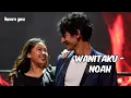 Lagu Wanitaku - NOAH [MV OST] /ASMARA GENZ / HARQEEL
