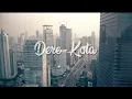 Dere - Kota | Lirik Vidio -Udara mana kini yang kau hirup
