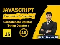 Concatenation Operator in JavaScript String Operator Full Concept by Er Sanjay Sir