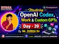 Mastering OpenAI Codex Work Custom GPTs tutorials by Mr DURGA Sir On 20-08-2026 7PM IST