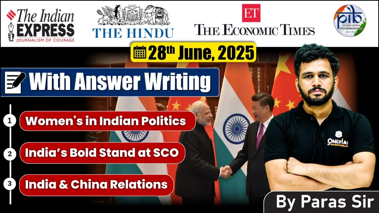 28 June 2025 Editorial discussion | Women representation, SCO, India China Relations