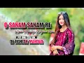 Lagu O SANAM SANAM RE NAGPURI || PVT TIMLI STYLE MIX || DJ JIGNESH MANDVA 