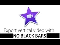 iMovie How To VERTICAL for TikTok Instagram YT Shorts No Black Bars