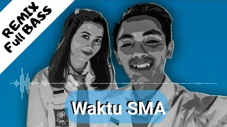 Download Waktu SMA || REMIX FULL BASS || TINO AME MP3