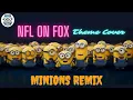 Lagu NFL On Fox Theme (Minions Remix) by Funny Minions Guys| THEME SONGS|