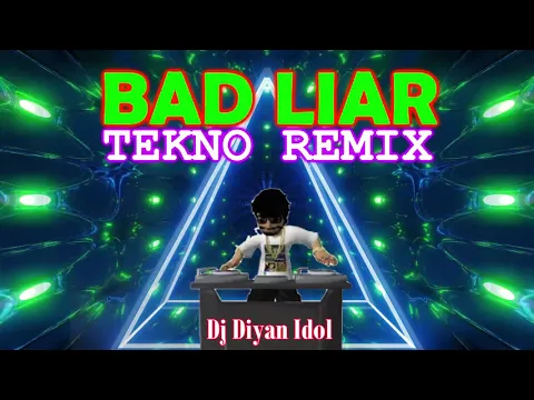 Download MP3 BAD LIAR TEKNO REMIX 2021 - Imagine Dragons ft Dj Diyan Idol