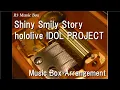 Download Lagu Shiny Smily Story/hololive IDOL PROJECT [Music Box]