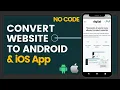 Convert Website to Android and iOS App - No Code