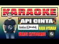 Download Lagu API CINTA KARAOKE NADA RENDAH - LoeLa DrakeL | Nada Nyaman