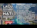 Download Lagu LAGU ROHANI PENYEJUK HATI SAAT HADAPI BADAI HIDUP - VOL. 03 (NONSTOP) SAAT TEDUH