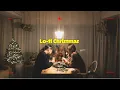 Lagu Chill \u0026 Cozy Lofi Christmas music |  Playlist