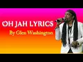 GLEN WASHINGTON - OH JAH/LYRICS