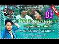 Lagu Dil To Pagal Hai Remix✔️ || 2015 ✔️||✔️ Dj SANJAY Siliguri