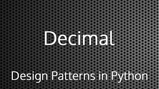 Python Decimal Design Patterns In Python