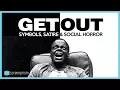 Get Out Explained Symbols Satire Social Horror