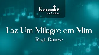 Régis Danese - Faz Um Milagre Em Mim (Versão Karaokê)