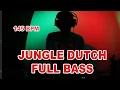 Download Lagu JUNGLE DUTCH FULL BASS LAGU BARAT
