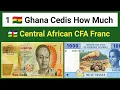 Ghana Money Values in Central African CFA Franc Convert 500 1000 Cedis How Much CFA Franc Today