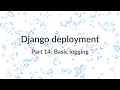 Simple Django Deployment part 14 - Setting up basic logging