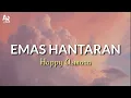 Lagu Lirik Lagu Emas Hantaran - Happy Asmara | Remix Jhandut  (Lyrics Music)
