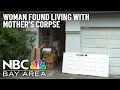 Petaluma Woman Lived With Mother s Corpse for Over a Year